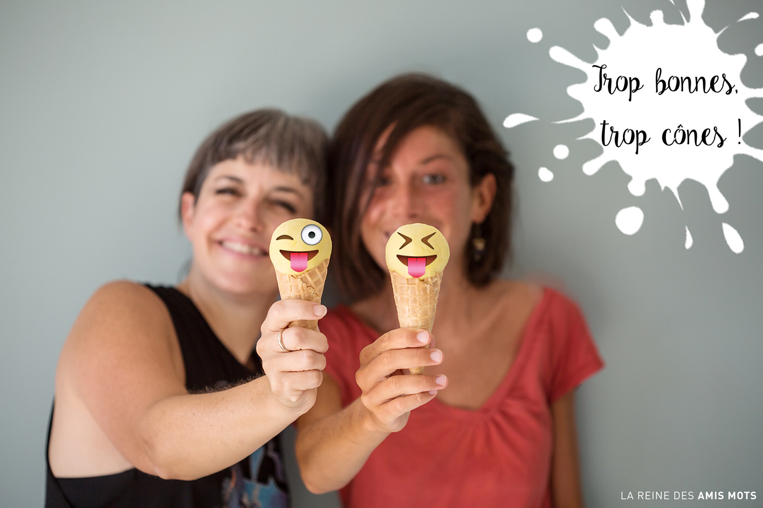 EMOTI-CÔNES : "Trop bonnes, trop cônes !" I © La reine des amis mots (2018)